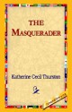 The Masquerader - Katherine Cecil Thurston