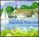 Martha's Vineyard: An Affectionate Memoir/Special Collector's Deluxe Edition Signed And Limited - Ray G. Ellis, Ralph Graves