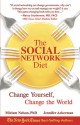 The Social Network Diet: Change Yourself, Change the World - Miriam E. Nelson, Jennifer Ackerman