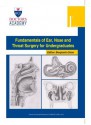 Fundamentals of Ear, Nose and Throat Surgery for Undergraduates book - Tobias Moorhouse, Robert McLeod, Benjamin Stew