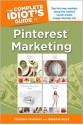 The Complete Idiot's Guide to Pinterest Marketing - Christine Martinez, Barbara Boyd