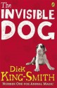 The Invisible Dog. Dick King-Smith - King-Smith