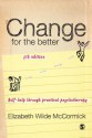 Change for the Better: Self-Help Through Practical Psychotherapy - Elizabeth Wilde McCormick