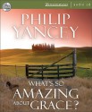 What's So Amazing about Grace? - Philip Yancey, Bill Richards