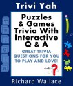 Trivi Yah : Puzzles & Games Trivia With Interactive Q & A Great Trivia Questions For You To Play And Love! - Richard Wallace