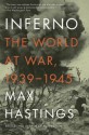 Inferno: The World at War, 1939-1945 - Max Hastings