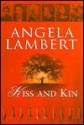 Kiss and Kin - Angela Lambert