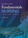 Kozier & Erb's Fundamentals of Nursing: Concepts, Process, and Practice - Audrey J. Berman, Shirlee Snyder, Barbara J. Kozier, Glenora Erb