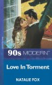 Love In Torment (Mills & Boon Vintage 90s Modern) - Natalie Fox