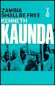 Zambia Shall Be Free - Kenneth D. Kaunda