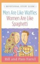 Men Are Like Waffles--Women Are Like Spaghetti Devotional Study Guide - Bill Farrel, Pam Farrel