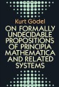 On Formally Undecidable Propositions of Principia Mathematica and Related Systems - Kurt Gödel, Bernard Meltzer