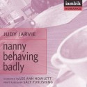 Nanny Behaving Badly - Judy Jarvie, Lee Ann Howlett