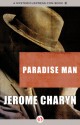 Paradise Man - Jerome Charyn