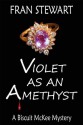 Violet as an Amethyst (Biscuit McKee Mystery Series) - Fran Stewart