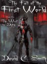 The West Is Dying: The Fall of the First World, Book One: Volume 1 - David C. Smith