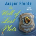 The Well of Lost Plots - Jasper Fforde, Emily Gray