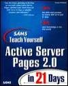 Teach Yourself Active Server Pages 2.0 in 21 Days - Sanjaya Hettihewa