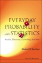 Everyday Probability and Statistics: Health, Elections, Gambling and War - Michael Mark Woolfson