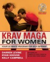 Krav Maga for Women: Your Ultimate Program for Self Defense - Darren Levine, Ryan Hoover, Kelly Campbell