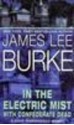 In the Electric Mist With Confederate Dead - James Lee Burke