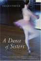 A Dance of Sisters - Tracey Porter