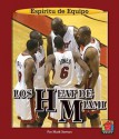 Los Heat De Miami / Miami Heat (Espiritu De Equipo / Team Spirit) (Spanish Edition) - Mark Stewart, Manuel Kalmanovitz