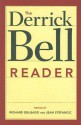 The Derrick Bell Reader (Critical America (New York University Paperback)) - Derrick A. Bell, Richard Delgado, Jean Stefancic