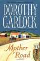 Mother Road (Route 66 Series) - Dorothy Garlock