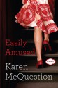 Easily Amused - Karen McQuestion