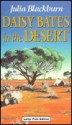 Daisy Bates in the Desert - Julia Blackburn