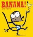 Banana! - Ed Vere