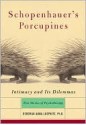 Schopenhauer's Porcupines - Deborah Anna Luepnitz