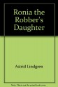 Ronia, the Robber's Daughter - Astrid Lindgren