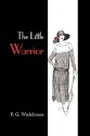 The Little Warrior - P.G. Wodehouse