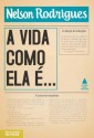 A vida como ela é... - Nelson Rodrigues