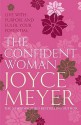 The Confident Woman: Start Today Living Boldly and without Fear - Joyce Meyer