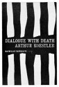 Dialogue with Death - Arthur Koestler