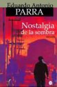 Nostalgia de la Sombra (Narradores Contemporaneos) - Eduardo Antonio Parra