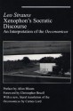 Xenophon's Socratic Discourse: Interpretation Of Oeconomicus - Leo Strauss