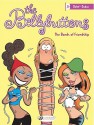 The Bonds of Friendship: The Bellybuttons Vol. 3: The Bellybuttons Vol. 3 - Maryse Dubuc, Marc Delafontaine