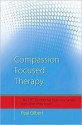 Compassion-Focused Therapy: Distinctive Features - Paul Gilbert