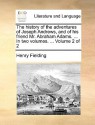 The History of the Adventures of Joseph Andrews, and of His Friend Mr. Abraham Adams. ... in Two Volumes. ... Volume 2 of 2 - Henry Fielding