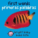 First Words (Bilingual Bright Baby) / Primeras Palabras (Bebe Listo) - Roger Priddy