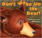 Don't Wake Up the Bear! - Marjorie Dennis Murray, Patricia Wittman