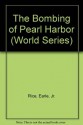 World History Series - The Bombing of Pearl Harbor - Earle Rice Jr.