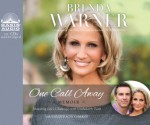 One Call Away (Library Edition): Answering Life's Challenges with Unshakable Faith - Brenda Warner, Christie King, Jennifer Schuchmann