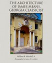 The Architecture of James Means, Georgia Classicist - William R. Mitchell