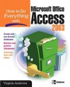 How to Do Everything with Microsoft Office Access 2003 - Virginia Andersen