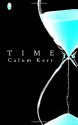 Time: A flash-fiction collection (2014 Flash-Fiction Collections) (Volume 5) - Calum Kerr